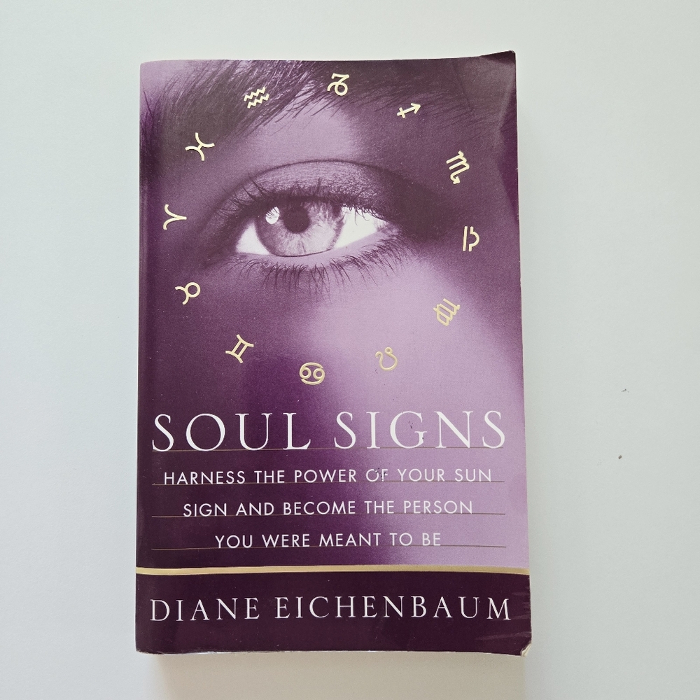 SOUL SIGNS Harness the Power of Your Sun Sign Diane Eichenbaum 1998 PB Astrology